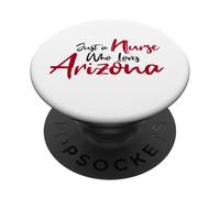 Cute, Just a Nurse That Loves Arizona PopSockets PopGrip Adhesivo