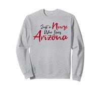 Cute, Just a Nurse That Loves Arizona Sudadera