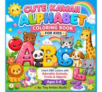 Cute Kawaii Alphabet Coloring Book for Kids: Learn ABC Letters with Adorable Animals, Fruits, and Objects | Fun Educational Coloring Pages for Toddlers, Preschoolers, and Ages 3-8