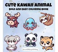 Cute Kawaii Animal: Anxiety Relief Coloring Book: 40 Bold and Easy Pages Featuring Cute Animals, Nature Scenes, Flowers, and Fun Landscapes for ... (Bold and Easy colouring books for all ages)