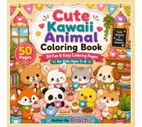 Cute Kawaii Animal Coloring Book: 50 Fun & Easy Coloring Pages for Kids Ages 3-8: Adorable Animals, Cozy Bakery, Garden, Nature, Fun Activities, Thick ... & Easy Coloring Pages for Boys and Girls