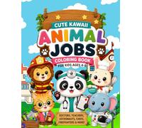 Cute Kawaii Animal Jobs Coloring Book for Kids Ages 4-8: Bold & Easy Occupation Coloring Pages | Doctors, Firefighters, Chefs, Teachers & More