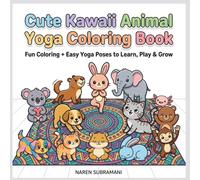 Cute kawaii Animal Yoga Coloring Book / Age 3+ / 64 pages / Big Square book / Premium colours for kids: - Fun Coloring + Easy Yoga Poses to Learn, Play & Grow