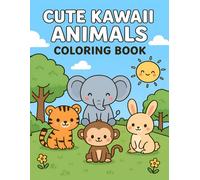 Cute Kawaii Animals Coloring Book: +40 Fun and Adorable Animal Illustrations with Simple Backgrounds - Perfect for Kids ,Teens And Adults