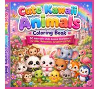 Cute Kawaii Animals Coloring Book: 50 Adorable Chibi Animal Characters for Kids, Relaxation, Creativity & Fun