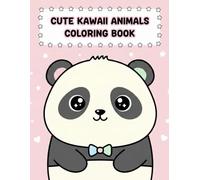 Cute Kawaii Animals Coloring Book: Adorable & Easy Coloring Pages for Kids Ages 3-8 | Fun, Simple & Relaxing Animal Art