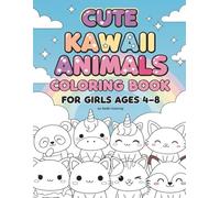 Cute Kawaii Animals Coloring Book for Girls Ages 4-8: Fun and Easy Coloring Pages of Cats, Unicorns, Pandas, Rabbits, Bears, and Puppys/dogs !: ... Book for Little Girls Who Love Cute Animals