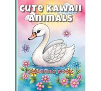 Cute Kawaii Animals Coloring Book For Kids 4-8 Ages: Simple Animals And Flowers Coloring Pages For Boys And Girls. Vol 2