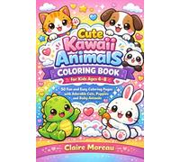 Cute Kawaii Animals Coloring Book for Kids Ages 4-8: 50 Fun and Easy Coloring Pages with Adorable Cats, Puppies and Baby Animals