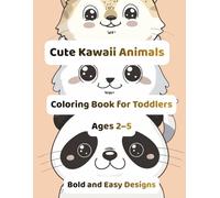 Cute Kawaii Animals Coloring Book for Toddlers Ages 2-5: Bold and Easy Designs | Simple and Big Pictures | Cute Animals Coloring Book for Preschool Kids
