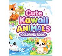 Cute Kawaii Animals Coloring Book: Fun & Easy Coloring Pages for Kids Ages 4-8