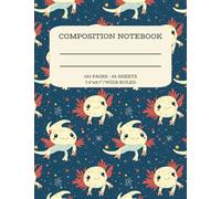Cute Kawaii Axolotl Composition Notebook: Wide-Ruled, 7.4 x 9.7 inches | 130 Pages (65 Sheets) | Cute & Fun Writing Journal for School & Home