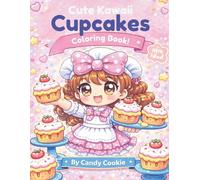 Cute Kawaii Bakery Coloring Book: Fun & Easy Cupcake Coloring for Kids Ages 4-8 (Kawaii Sweet Treats Coloring Series)