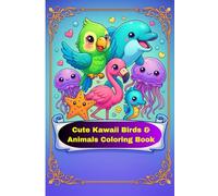 Cute Kawaii Birds & Animals Coloring Book for Kids: 50 Simple & Easy Doodle Pages of Adorable Birds and Animals for Fun and Creative Coloring