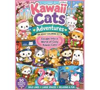 Cute Kawaii Cats Coloring Book: 40 Adorable Japanese-Style Cat Adventures Including Holidays, Cafés, Travel, Food, Shopping, and Cozy Everyday Moments