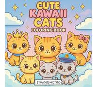 Cute Kawaii Cats Coloring Book: Adorable Cat Coloring Pages for Kids Ages 4-8 and Adults | Fun Kawaii Animal Designs to Spark Creativity and Imagination