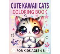 Cute Kawaii Cats Coloring Book for Kids Ages 4-8 Years Old: 50 Page Cute Kawaii Cats and Kittens (Bold and Easy)