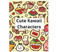 Cute Kawaii Characters: food, animals, objects with faces