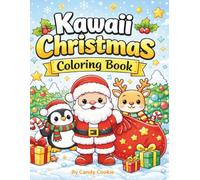 Cute Kawaii Christmas Coloring Book for Kids Ages 3-6: A Fun and Easy Christmas Coloring Book with Big Simple Designs, Cute Characters, and ... Hands (Cute Kawaii Holiday Coloring Books)
