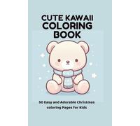 Cute Kawaii Christmas Coloring Book for Kids Ages 4-8: 50 Easy and Adorable Holiday Coloring Pages - Single-Sided Cute Winter Scenes for Beginners