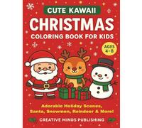 Cute Kawaii Christmas Coloring Book for Kids Ages 4-8: Adorable Holiday Scenes Featuring Santa, Snowmen, Reindeer & More!
