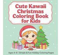 Cute Kawaii Christmas Coloring Book for Kids: Simple & Fun Holiday Coloring Pages with Cute Kawaii Animals for Kids Ages 4-8