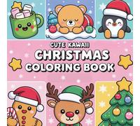 Cute Kawaii Christmas Coloring Book!: Simple and Big Designs for Relaxation featuring the Christmas Holidays