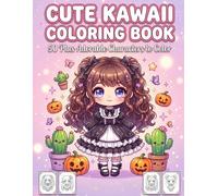 Cute Kawaii Coloring Book: 50 Plus Adorable Kawaii Characters, Spooky Halloween Dolls and Cute Plants for Adults and Teens