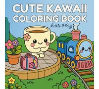 Cute Kawaii Coloring Book: Cozy Things, Sweet Food, and a Charming Little Town for Relaxation - For Kids and Adults