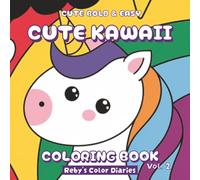 Cute Kawaii Coloring Book: Cute Bold & Easy: Manga Japanese Simple Art Coloring Pages for Kids ages 4-6, 6-8, 8-10, 11-13