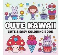 Cute Kawaii Coloring Book: Easy and Fun Designs with Cute Animals, Cozy Houses, Sweet Treats and Food Stores for Relaxation