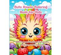 Cute Kawaii Coloring Book for Kids: 300 Pages of Smiling Characters, Snacks, and Creatures: Big Kawaii Coloring Collection with 300 Adorable Pages for Toddlers and Young Children