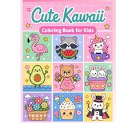 Cute Kawaii Coloring Book for Kids: Adorable Animals, Sweet Treats, Flowers & Fun Easy Coloring Pages for Boys and Girls Ages 4-8: Super Cute and Easy ... Food, Flowers, and Magical Characters