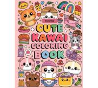 Cute Kawaii Coloring Book for Kids Ages 4-12 150+ Pages: Adorable Kawaii Animals, Sweet Treats, Food Friends and Cozy Characters | Easy Bold Designs ... and Early Learners | Stress Free Coloring Fun