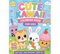 Cute Kawaii Coloring Book for Kids Ages 4-8: 50 Adorable Designs with Bold & Easy Pages | Fun Animals, Food, School, Fantasy, Vehicles & More: ... 8.5 x 11 | Perfect Gift for Boys & Girls