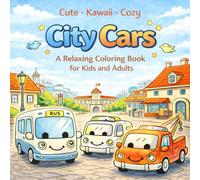 cute kawaii cozy - City Cars Coloring Book: Cute, Kawaii City Vehicles - A Relaxing Coloring Book for Kids and Adults