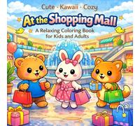 cute kawaii cozy - Shopping Mall Coloring Book: Cute & Cozy Kawaii Market Scenes - A Relaxing Coloring Book for Kids and Adults