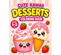 Cute Kawaii Desserts Coloring Book: Cute and Easy Coloring Book for Ages 1-3 (Cute Food Coloring Books)