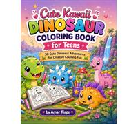 Cute Kawaii Dinosaur Coloring Book for Teens: 30 Cute Dinosaur Adventures for Creative Coloring Fun