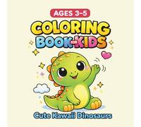 Cute Kawaii Dinosaurs Coloring Book for Kids Ages 3-5: 40 Fun and Easy Coloring Pages for Toddlers and Preschoolers