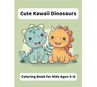 Cute Kawaii Dinosaurs: Coloring Book for Kids Ages 3-6