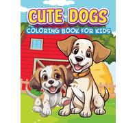 Cute Kawaii Dogs Coloring Book for Kids: 50 Funny Easy & Adorable Dog Coloring Pages Featuring Lovable Dogs in Fun Scenes