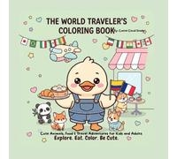 Cute Kawaii Duck Around the World Coloring Book: Kawaii Duck Around the World Coloring Book for Kids and Adults Cute Animals, Country Travel & Food pages