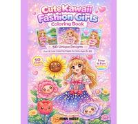 Cute Kawaii Fashion Girls Coloring Book for Kids Ages 5-10: 50 Fun & Easy Designs with Adorable Outfits, Flowers & Chibi Style Characters | ... | Screen-Free Fun Creativity & Confidence