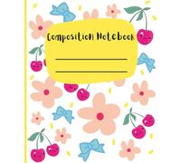 Cute Kawaii Flowers Bows Cherry Composition Notebook |120 Wide Ruled Pages, 7.5 x 9.25, for kids, tweens, teens, and adults for school, work, ideas, journaling, planning