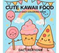 Cute Kawaii Food: Bold-Easy Foods and Drinks Coloring Book For Kids , Teens , Adults | 8.5 x 8.5 Inches , 63 Pages | Gift For Kawaii Lover