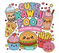 Cute Kawaii Food Coloring Book for Kids: Bold and Easy Cute Food Coloring Pages with Burgers, Donuts, Cupcakes, Pizza, Boba Tea and More