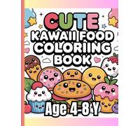 Cute Kawaii Food Coloring Book: Fun & Adorable food coloring Pages for Kids Ages 4-8 easy, Big & Bold Designs