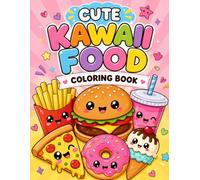 Cute Kawaii Food Coloring Book: Fun and Easy Adorable Food Coloring Pages with Big Smiles, Simple Designs, and Cute Characters for Relaxing Creative Play