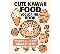 Cute Kawaii Food Coloring Book: Sweet & Happy Food Characters for Kids Ages 4-12 | Donuts, Sushi, Fruits & Cute Desserts | Easy Thick-Line Coloring ... of Wonder - Coloring Adventure Collection)